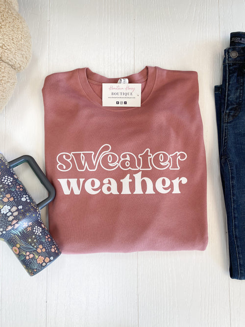 Sweater Weather Super Soft Graphic Tee Sweatshirt