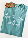 Trust The Author Graphic Tee
