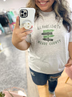 All Roads Lead To Meade County Graphic Tee / In Stock