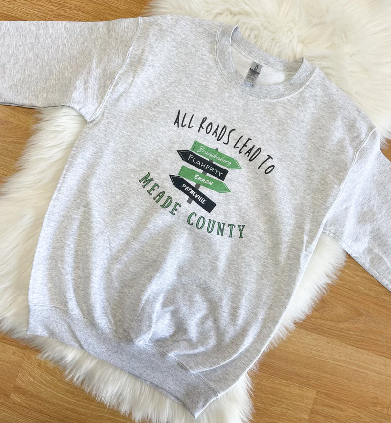 All Roads Lead To Meade County Sweatshirt Graphic Tee